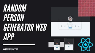How To Create A Random Person Generator Web App with React js