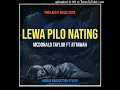 Lagu LEWA PILO NATING (2025) McDonald Taylor ft. Attawah