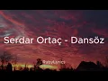 Download Lagu Serdar Ortaç - Dansöz (Sözleri/Lyrics)
