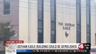 Dothan Eagle building could be demolished