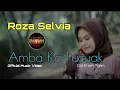 Download Lagu Roza Selvia - Amba Ka Pucuak (Official Music Video) | Lagu Minang Terbaru