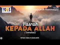 Download Lagu Sebab-Sebab Kebahagiaan #7: Pasrah Kepada Allah (Tawakkal) - Khalid Basalamah