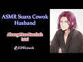 Download Lagu ASMR Husband | Suami Mau Nikah Lagi | asmr suara cowok