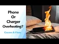 Phone or Charger Overheating Causes Fixes