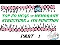 Top 50 MCQs on Membrane Structure its Function - Part 1 For CSIR NET NEET DBT AIIMS P Exams