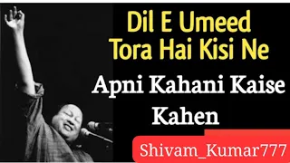 dil e umeed tora hai kisi ne asif ali santoo apni kahani kaise khenge apni khani song 