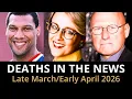 Who Died This Week Late March - Early April 2026 Celebrity Deaths More