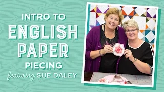Intro to English Paper Piecing with Jenny Doan of Missouri Star Sue Daley Tutorial