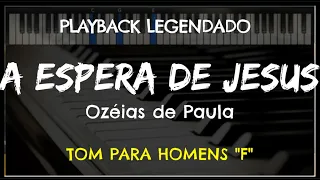 🎤 A Espera de Jesus (PLAYBACK LEGENDADO - TOM MASCULINO "F") Ozéias de Paula, by Niel Nascimento