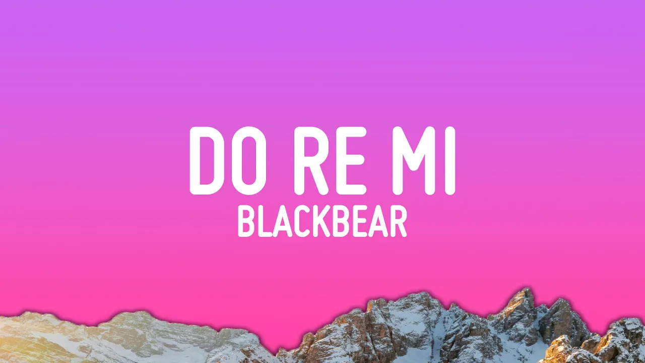 blackbear - do re mi (Lyrics)