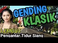 Lagu GENDING KLASIK LAWAS TOMBO SAYAH - UYON2 JAWA KLASIK PENGANTAR TIDUR SIANG - LEMBUT PALING NYAMLENG 