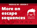 Module 20 - Lesson 2 More escape sequences Learn Programming