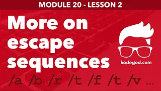 Module 20 - Lesson 2 More escape sequences Learn Programming