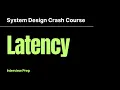 Latency System Design Crash Course