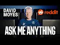 Lagu David Moyes: Ask Me ANYTHING! | @reddit AMA with Everton boss