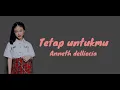 Download Lagu Anneth delliecia - tetap untukmu (lyrics)