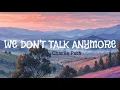 Download Lagu WE DON'T TALK ANYMORE ( slowed version) -Charlie puth 