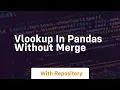 vlookup in pandas without merge