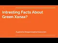 Intresting Facts About Green Xanax Or Green Xanax Bar