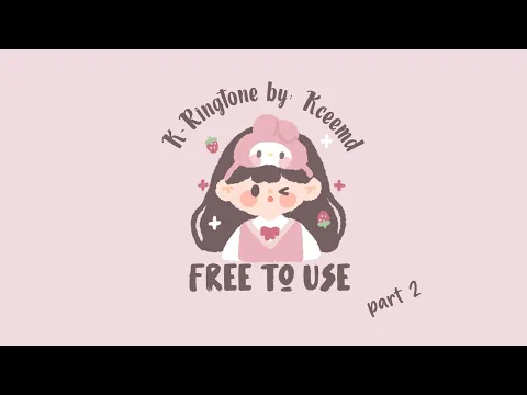 Download MP3 Kceemd | Free To use Ringtone (Cute Korean) Part 2