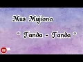 MUS MUJIONO - TANDA - TANDA ( LIRIK LAGU )
