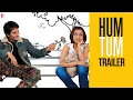 Download Lagu Hum Tum | Official Trailer | Saif Ali Khan | Rani Mukerji | Kunal Kohli