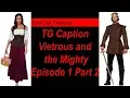 TG Captions The End of Men - Episode 1 Vietrous and the Mighty part 2