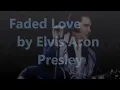 Elvis Presley "Faded Love" Best Version