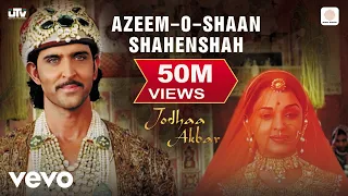 azeem azeem o shaan shahenshah jodhaa akbar a r rahman hrithik roshan aishwarya rai