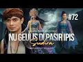 NU GEULIS DI PASIR IPIS #72 | DONGENG SUNDA MANG IYAN