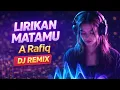Lagu DJ REMIX LAGU JADUL | LIRIKAN MATAMU – A Rafiq