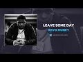 Kevo Muney - Leave Some Day (AUDIO)