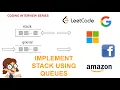 Implement Stack using Queue Leetcode 224 Amazon Google Facebook interview question