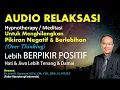 Download Lagu AUDIO RELAKSASI Untuk Menghilangkan Pikiran Negatif \u0026 Berlebihan agar Hati Jiwa lebih Tenang \u0026 Damai