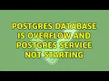 Postgres Database is overflow and Postgres Service not Starting