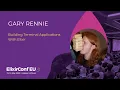 Building Terminal Applications With Elixir - Gary Rennie ElixirConf EU 2025 ElixirConf EU 2025