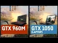 NVIDIA GTX 960m vs NVIDIA GTX 1050