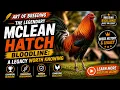 The Legendary McLean Hatch Bloodline A Legacy Worth Knowing