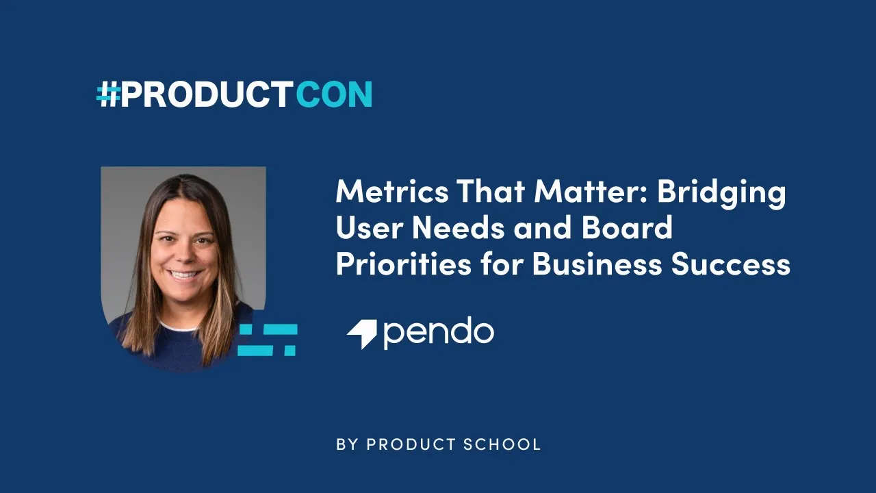 #ProductCon SF '23: Metrics That Matter: Bridging User Needs & Board Priorities by Pendo CPO - YouTube thumbnail