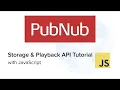 PubNub Storage Playback in JavaScript