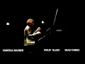 PHILIP GLASS - DEAD THINGS  -  VANESSA WAGNER
