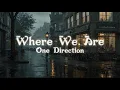 Download Lagu One Direction - Where We Are (1 Hours + Lyrics)