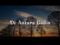 Download Lagu Dinamik - Di Antara Gadis (Lirik)  MAY,  Spring