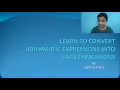 LEARN TO CONVERT ARITHMETIC EXPRESSIONS INTO JAVA EXPRESSIONS EXPLANATION WITH SIMPLE EXAMPLES