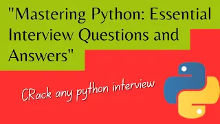Mastering Python Essential Questions and Answers