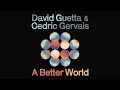 David Guetta & Cedric Gervais - A Better World (Official Audio)