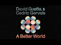 Download Lagu David Guetta \u0026 Cedric Gervais - A Better World (Official Audio)