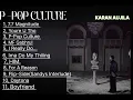 Download Lagu P-Pop Culture New Songs Full Allbum ( Karan Aujila - By Ikky Music) Out Now ow 2025