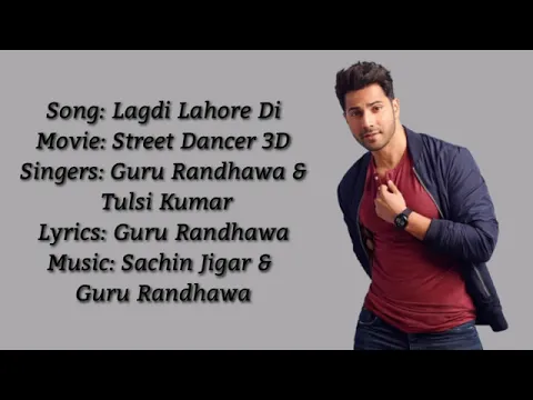 Download MP3 Street Dancer 3D 😀😃😄 Lagdi Lahore Di Lyrics |{Varun Dhawan,Guru Randhawa}