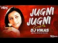 Download Lagu Jugni Jugni (Circuit Mix) - DJ VikaS | Jugni Jugni Aaye Hye Hye Jugni Jugni Dj Mix 2K23